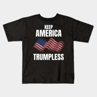 Keep America Trumpless Keep America Trumpless Kids T-Shirt